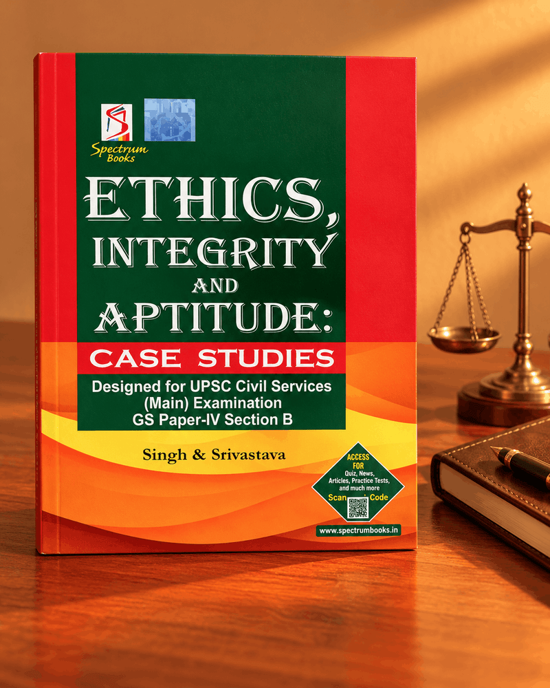 Ethics, Integrity and Aptitude: Case Studies